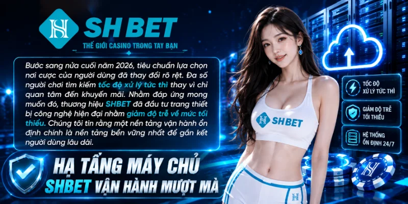 Hạ tầng máy chủ SHBET vận hành mượt mà